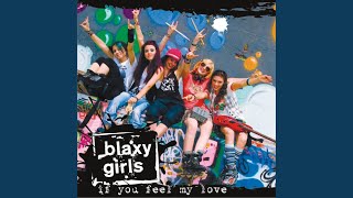 Video thumbnail of "Blaxy Girls - If You Feel My Love"