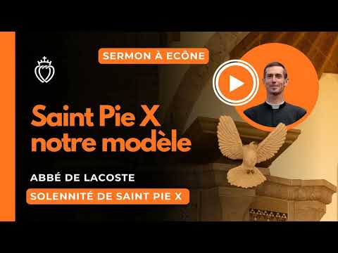 Sermon – Saint Pius X, Our Model – Father de Lacoste – Solemnity of Saint Pius X – 09/13/2026
