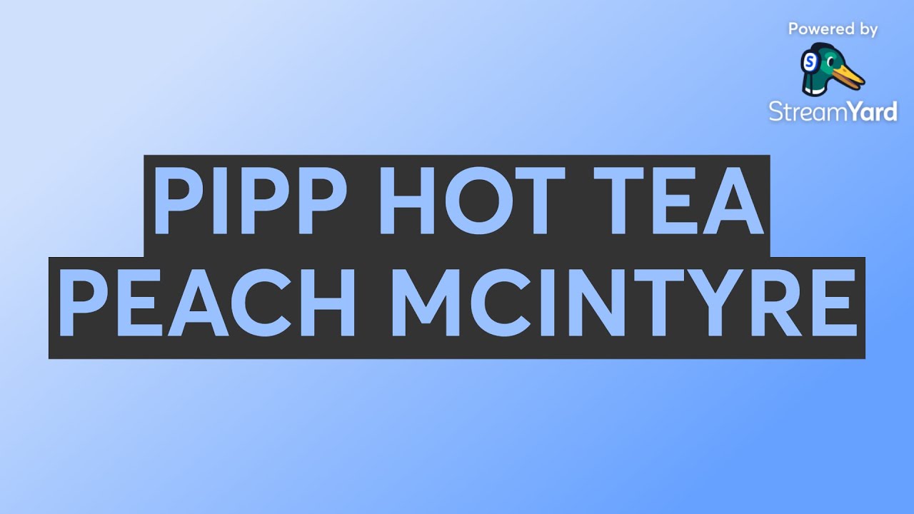 PIPPING HOT TEA PEACH MCINTYRE
