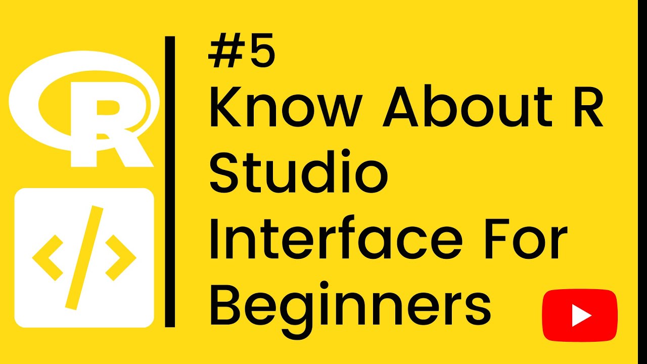 R Tutorial  5  Know About R Studio Interface For Beginners [5/13