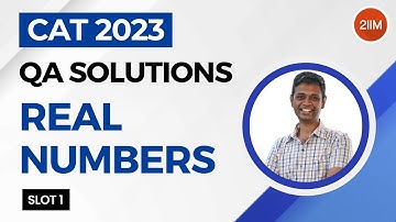 CAT 2023 Slot 1 | Real numbers | 2IIM CAT Prep | CAT 2024