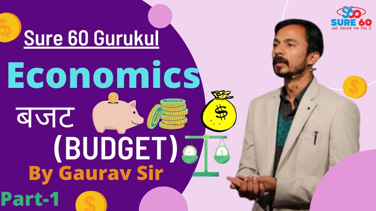 Economics || Budget || Part - 01 || Gaurav Sir || Sure 60 Gurukul ||