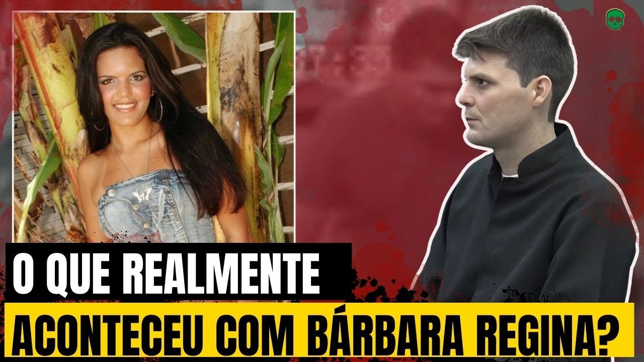 O Caso Bárbara Regina: Mais de Uma Década Depois Ainda Cercado de Dúvidas
