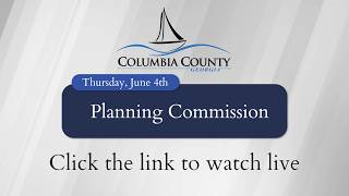 Columbia County | Planning Commission Meeting (June 4th)