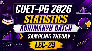 LEC-29: CUET-PG 2026 Statistics : Abhimanyu Batch : Sampling Theory || MathStats@8810409392