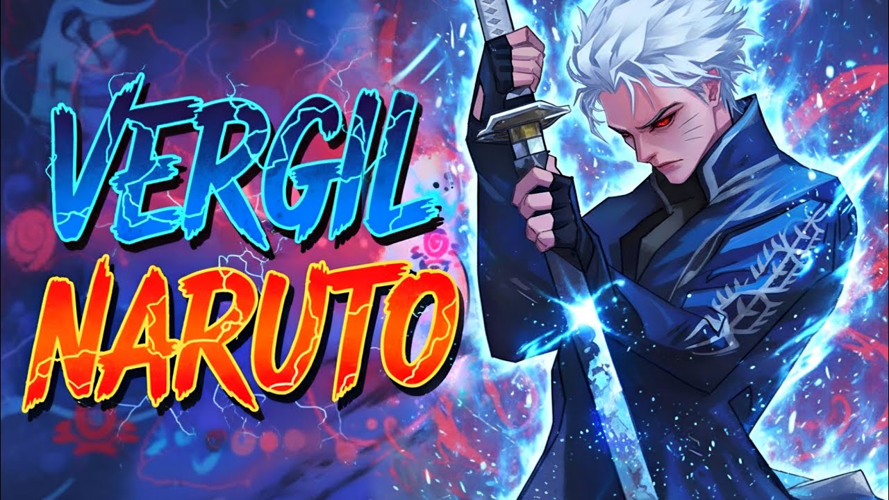 What If Naruto Was Vergil Sparda's Reincarnation? | The Movie