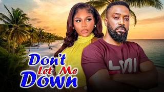 DON'T LET ME DOWN- SEE DIS SAD LOVESTORY OF 2 PPL OF DIFFERENT WORLDS  2026 NIG MOV@2026movie