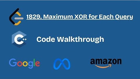 Leetcode 1829. Maximum XOR for Each Query || Thought Process + Code Walkthrough || C++ Code
