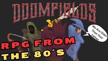 A Lot Of RPG´s Could Make It As Easy As This Game --- Doomfields