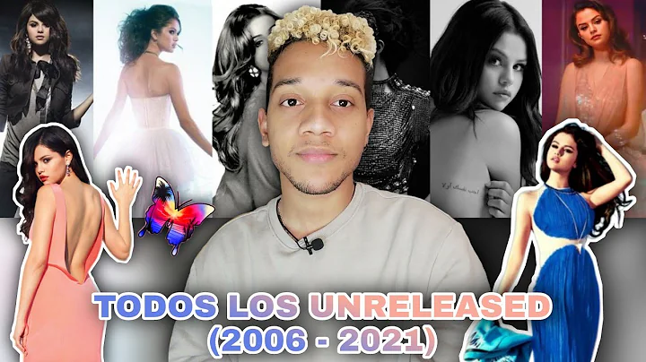 Selena Gomez: Todos Sus Unreleased (2006 - 2021) |...