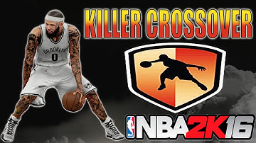 NBA 2K16 how to get KILLER CROSSOVER easy