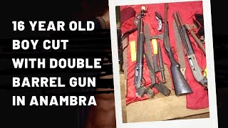 16 Year Old Boy Caught With Double Barrel Gun In Anambra