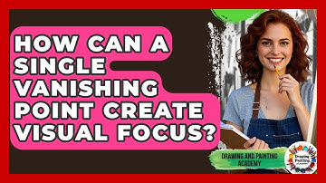 How Can A Single Vanishing Point Create Visual Focus? - Drawing and Painting Academy