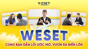 TVC WESET | HỌC TỪ GỐC CÙNG WESET - VỮNG TỪ BÊN TRONG,  NHANH CHÓNG HỘI NHẬP
