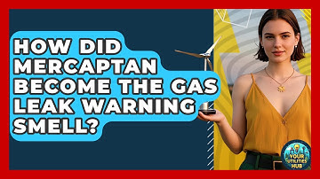 How Did Mercaptan Become The Gas Leak Warning Smell? - Your Utilities Hub