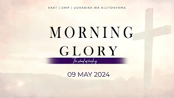 KIJITONYAMA LUTHERAN CHURCH: IBADA YA MORNING GLORY: THE SHOOL OF HEALING. 09/ 05/ 2024