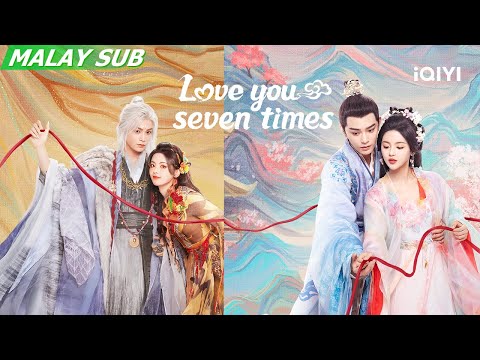 Trailer：Final version | Love You Seven Times 七时吉祥 | iQIYI Malaysia