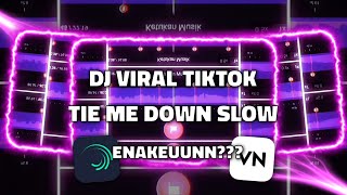 DJ OLD TIE ME DOWN SLOW🎶VIRAL TIKTOK🤩-STORY WA 30 DETIK BEAT VN📍