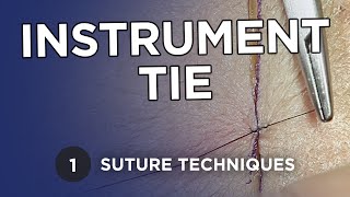 Instrument Tie and Square Knot - Learn Suture Techniques