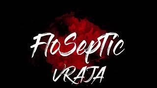 FloSepTic - VRAJA ( Visual Official)