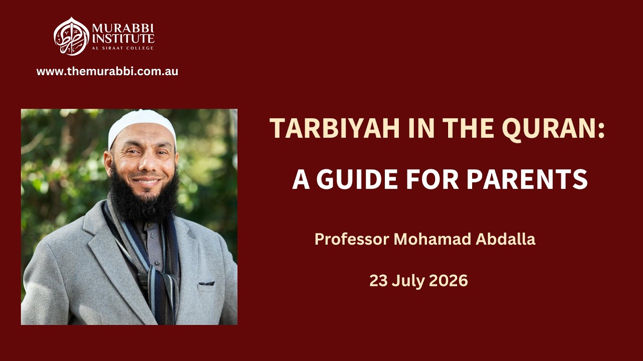 [Parenting Seminar] Tarbiyah in the Qur’an: A Guide for Parents | Professor Mohamad Abdalla