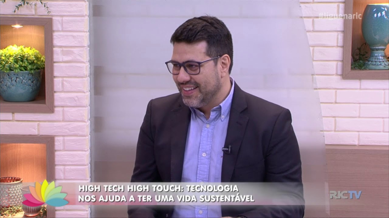 High Tech High Touch: tecnologia nos ajuda a ter uma vida sustentável