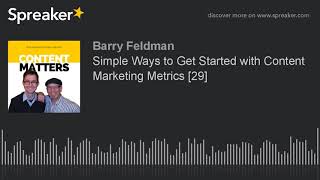 Simple Ways to Get Started with Content Marketing Metrics [29]