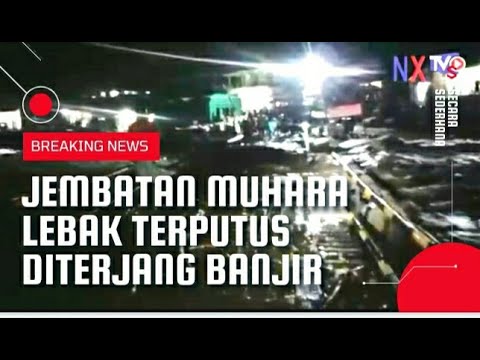 Jembatan Muhara Lebak Terputus Diterjang Banjir