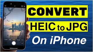 How to Convert HEIC to JPG on iPhone (2024)