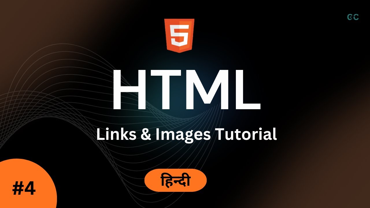 HTML Tutorial in Hindi #4 | Links & Images (Anchor & IMG Tag)