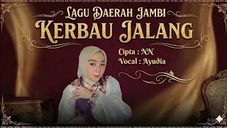 KERBAU JALANG Vocal : AYUDIA LIDA Cipta : NN