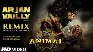 ANIMAL: Arjan Vailly Remix |DJ Chetas,Lijo G|Ranbir K| Sandeep V| Bhupinder B,Manan B | Bhushan K