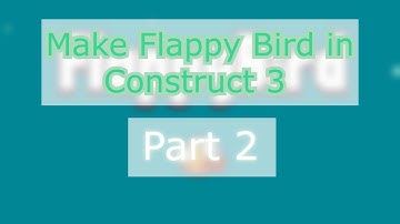 How to make a flappy bird style game in Construct 3 | Part 2