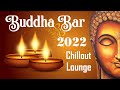 Buddha Bar 2022 Chill Out Lounge Music