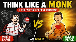 How to Think Like a Monk: 5 Rules for Peace & Purpose (Jay Shetty)