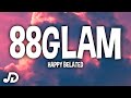88GLAM Happy Belated Lyrics Got It Tattooed On My Mind I Ain T Got Hit By No Luck mp3