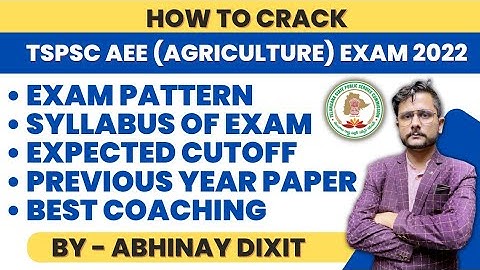 How to Crack TSPSC AEE (Agriculture) Exam| Exam Pattern & Syllabus,Cutoff,Best Coaching, Test Series