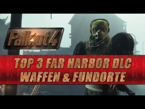 Fallout 4 TOP 3 Waffen im Far Harbor DLC