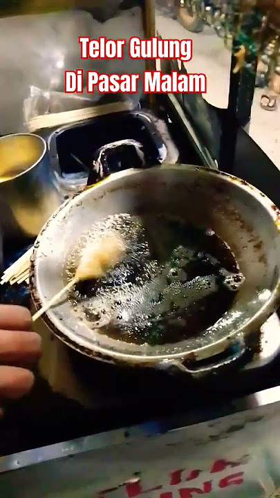 Telor Gulung Usaha di Pasar Malam