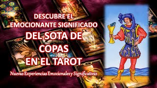 ☪️ SIGNIFICADO DEL SOTA DE COPAS EN EL TAROT - UN NUEVO AMOR LLEGA A TU VIDA - CURSO DE TAROT