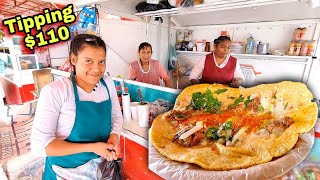 Tipping $110 Dollars || Mexican Street Food TREASURE