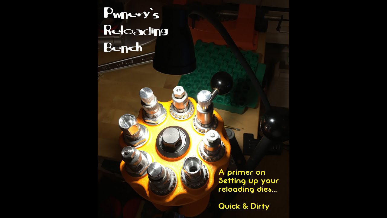 Pwnery's Reloading Bench - A Primer on Setting Your Reloading Dies