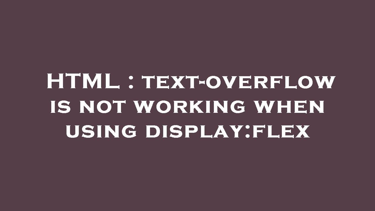 HTML : text-overflow is not working when using display:flex - YouTube
