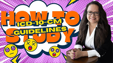 HOW TO STUDY THE 2025 ICD-10-CM CODING GUIDELINES