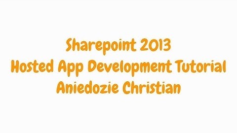 Microsoft Sharepoint 2013 Hosted App Tutorial