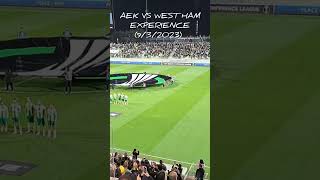 The Aek Vs West Ham Experience 932023 Aek Arena Europa Conference League