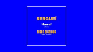 SERGUEÏ – HAWAÏ (studio)