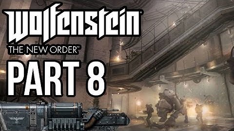 Wolfenstein The New Order Walkthrough Part 8 - Prison Break (PS4/XB1/PC 1080p HD)