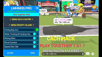 Cách Hack PLAY TOGETHER 1.61.1 Trên Điện Thoại Menu Ngon Như Mất Phí Mà Free 100%, Full Tính
