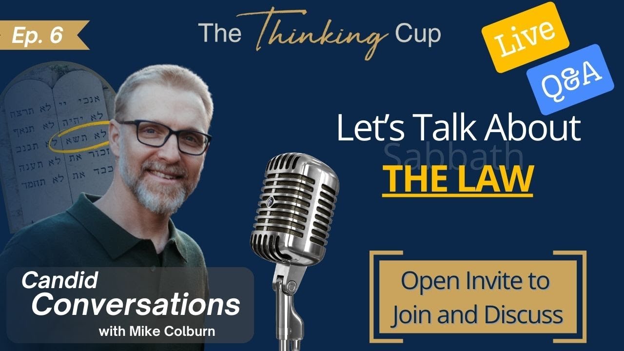 (Ep. 6) Candid Conversation | Let's Talk About the Law/Sabbath
